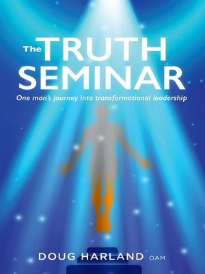 cover image of The Truth Seminar: One man's journey into transformational leadership